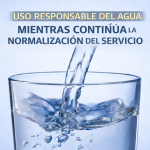 Uso responsable del agua mientras continúa la normalización del servicio.