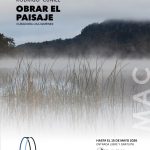 OBRAR EL PAISAJE de Rodrigo Cunill -Un recorrido fotográfico por la inmensidad de la Argentina – Ultima semana.