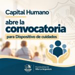 Capital Humano abre convocatoria para Dispositivo de cuidados.